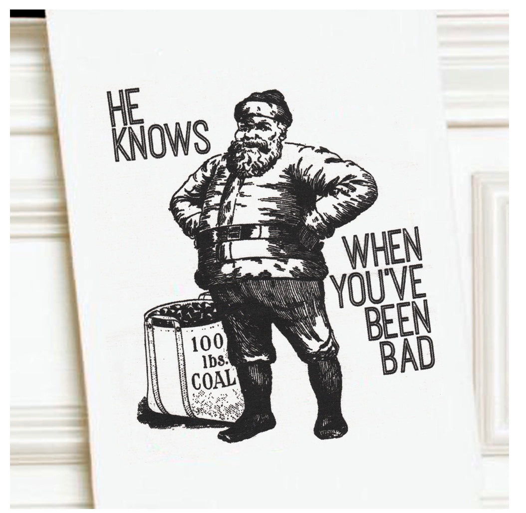 Adult Humor Flour Sack Tea Towel - He Knows When You've Been Bad